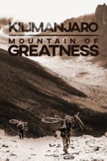 Kilimanjaro: Mountain of Greatness (2018)