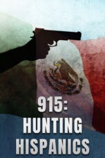 915: Hunting Hispanics (2020)